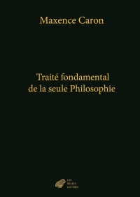 Traité fondamental de la seule Philosophie