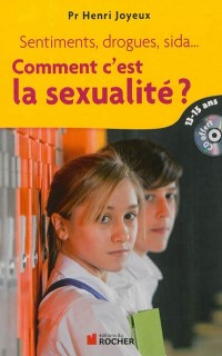 Comment c'est la sexualité ?: Sentiments, drogues, sida... Réponses aux questions des 13-15 ans (1CD audio)