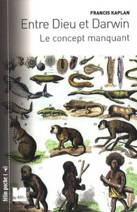 Entre Dieu et Darwin : Le concept manquant