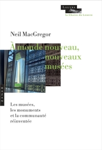 Des histoires pour vivre. Les musées, les monuments et la communauté réinventée: Chaire du Louvre