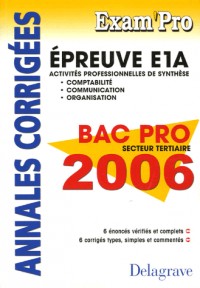 E1A Comptabilité Communication Organisation Bac Pro tertiaires : Annales corrigées