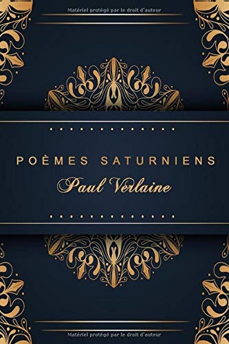 Poèmes Saturniens - Paul Verlaine: Édition illustrée | 48 pages Format 15,24 cm x 22,86 cm [9798632864480]
