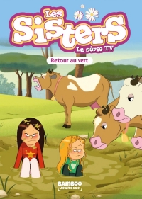Les Sisters - La Série TV - Poche - tome 77: Retour au vert