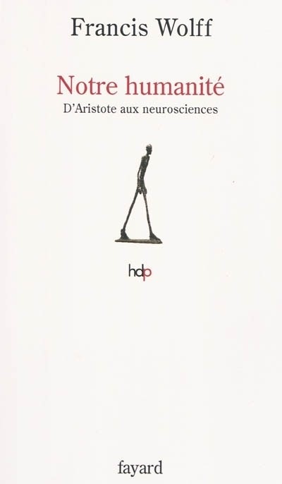 Notre humanité: D'Aristote aux neurosciences