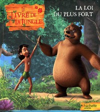 La loi du plus fort : Le livre de la jungle