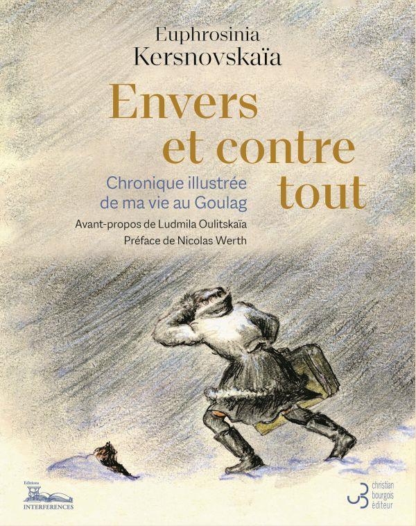 Envers et contre tout: Chronique illustrée de ma vie au Goulag
