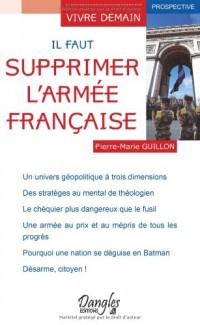 Il faut supprimer l'armée française