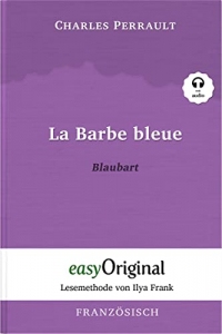 La Barbe bleue / Blaubart (mit Audio): Ungekürzter Originaltext - Lesemethode von Ilya Frank