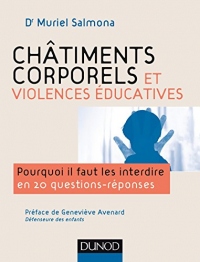 Châtiments corporels et violences éducatives : Pourquoi il faut les interdire en 20 questions réponses (Hors Collection)