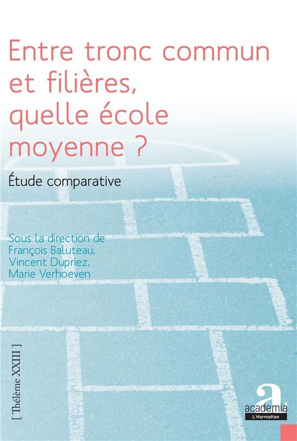 Entre tronc commun et filières, quelle école moyenne ? : Étude comparative