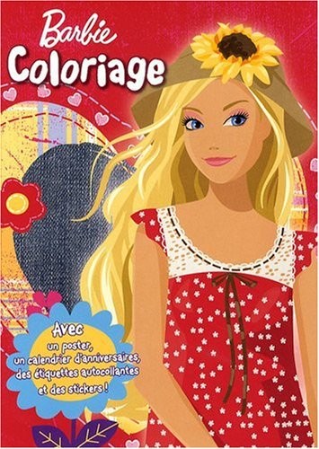 Barbie Coloriage : Avec un poster, un calendrier d'anniversaires, des étiquettes autocollantes et des stickers !