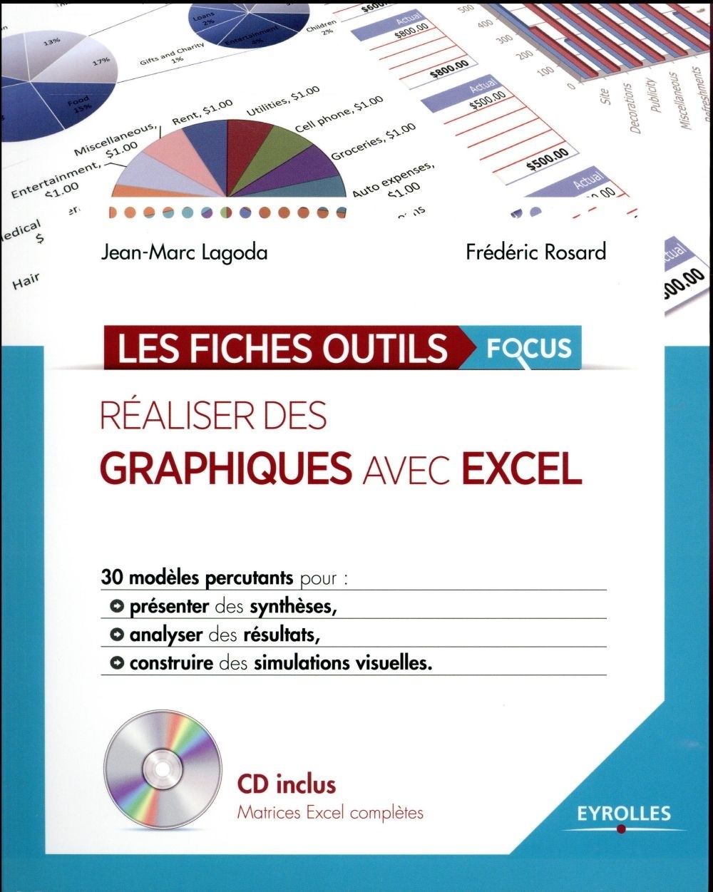 Réaliser des graphiques avec Excel: 30 modèles percutants pour présenter des synthèses, analyser des résultats, construire des simulations visuelles. Avec cd-rom.