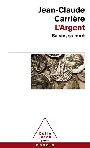 L'Argent: Sa, vie , sa mort