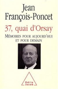 37, quai d'Orsay : Mémoires pour aujourd'hui et pour demain