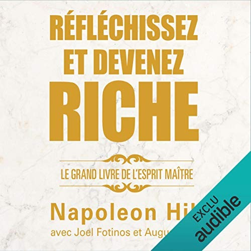 Réfléchissez et devenez riche: Le grand livre de l'esprit maître
