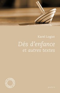 Dés d'enfance et autres textes