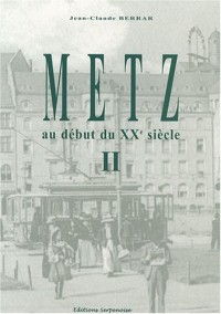 Metz au début du XXe siècle : Tome 2