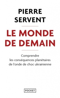 Le Monde de demain - Comprendre les conséquences planétaires de l'onde de choc ukrainienne