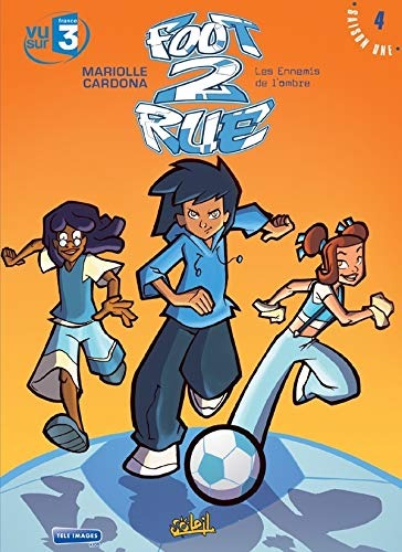 Foot 2 Rue, Tome 4 : Les Ennemis de l'ombre