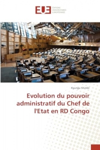 Evolution du pouvoir administratif du Chef de l'Etat en RD Congo