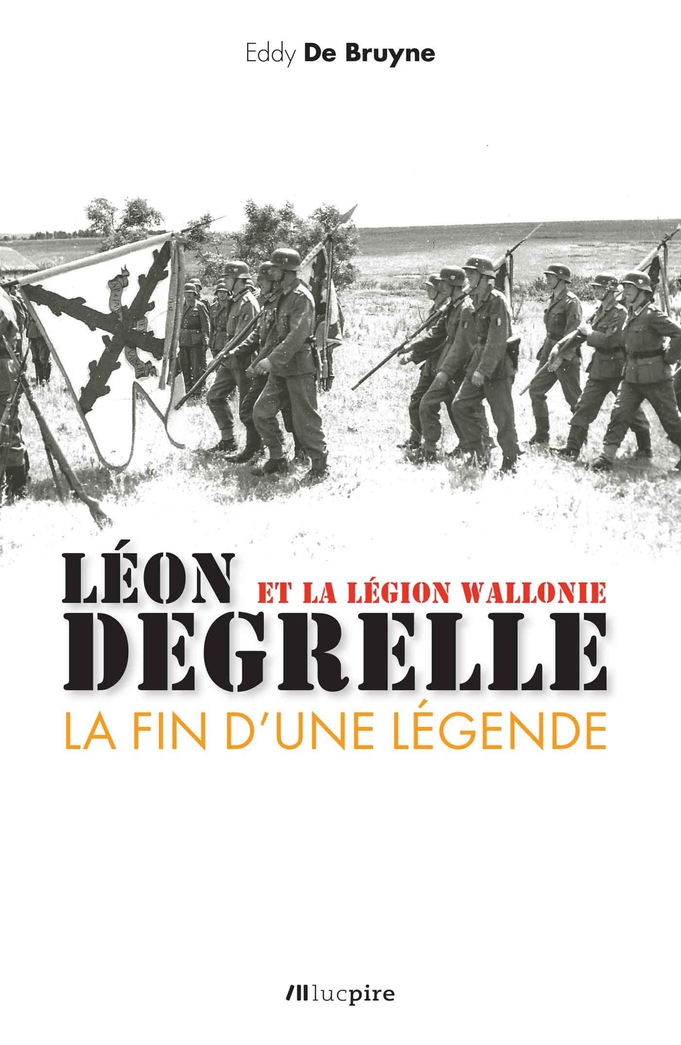 Léon Degrelle et la Légion Wallonie : La fin d'une légende