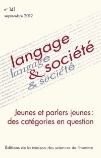 Langage & société, N° 141, Septembre 20 : Jeunes et parlers jeunes : des catégories en question