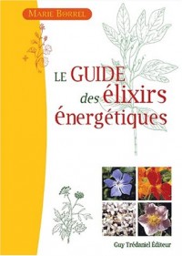 Le guide des élixirs énergétiques