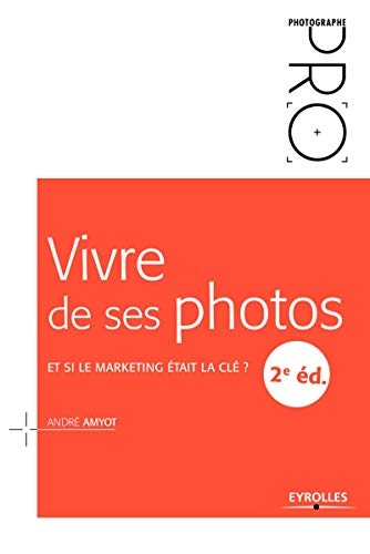 Vivre de ses photos: Et si le marketing était la clé ?