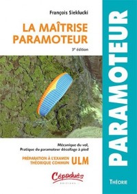 La Maitrise Paramoteur - 3e édition