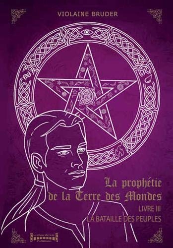 La prophétie de la terre des mondes, Tome 3 : La bataille des peuples