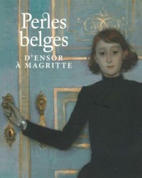 Perles belges : D'Ensor à Magritte