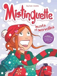 Mistinguette - tome 4 Monts et merveilles Collector spécial Noël