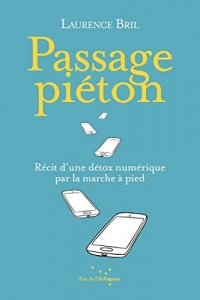 Passage piéton : Récit d’une détox numérique par la marche