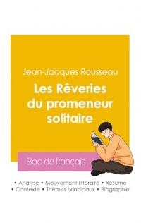 Réussir son Bac de français 2026 : Analyse des Rêveries du promeneur solitaire de Jean-Jacques Rousseau