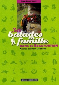 30 balades en famille dans le Beaufortain : Arèches, Beaufort, Les Saisies