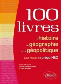 100 Livres d'Histoire de Géographie et de Géopolitique pour Réussir sa Prépa HEC