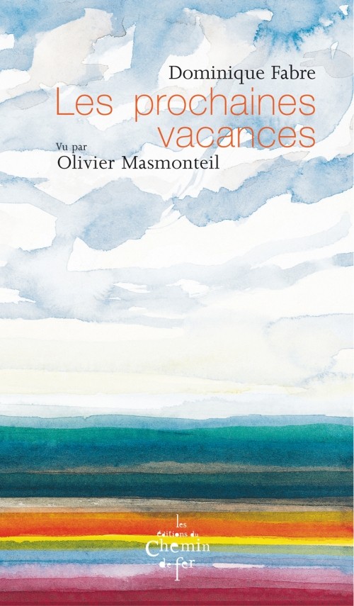 Dominique Fabre : Les prochaines vacances