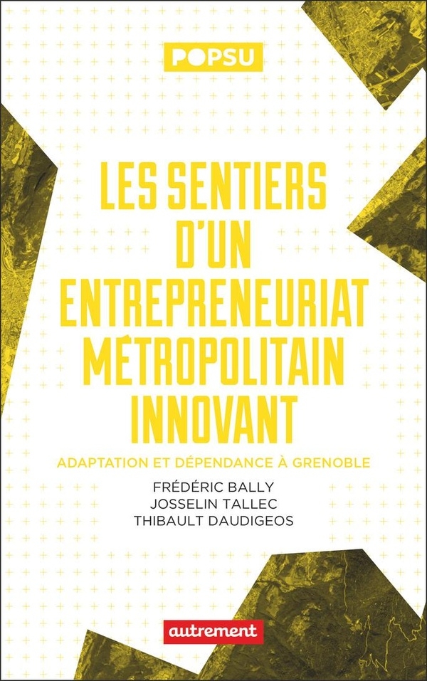 Les sentiers d'un entrepreneuriat métropolitain innovant: Adaptation et dépendance à Grenoble