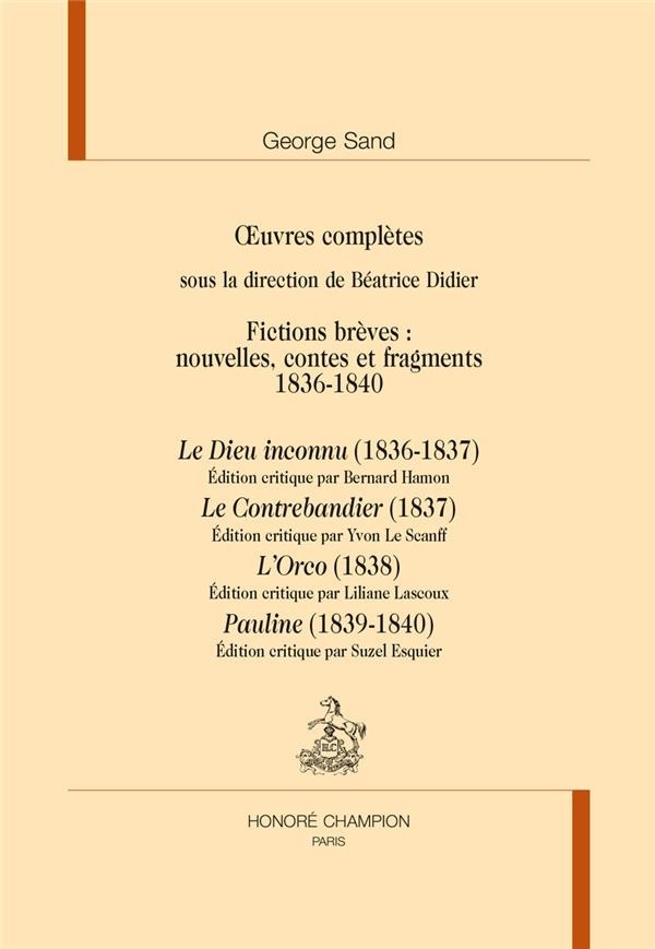 Oeuvres complètes publiées sous la direction de Béatrice Didier. Fictions brèves (1836-1840)