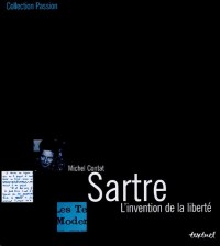 Sartre : L'invention de la liberté