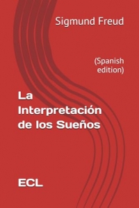 La Interpretación de los Sueños: (Spanish edition)