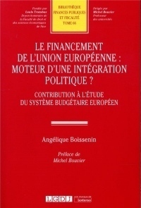 Le financement de l'Union européenne : moteur d'une intégration politique. Contribution à l'étude du système budgétaire européen