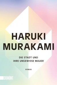 Die Stadt und ihre ungewisse Mauer: Roman | Mit Farbschnitt in der 1. Auflage, solange der Vorrat reicht