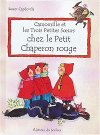 Camomille et les Trois Petites Soeurs : Chez le petit chaperon rouge