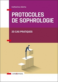 Protocoles de sophrologie : 20 cas pratiques (Développement personnel et accompagnement)