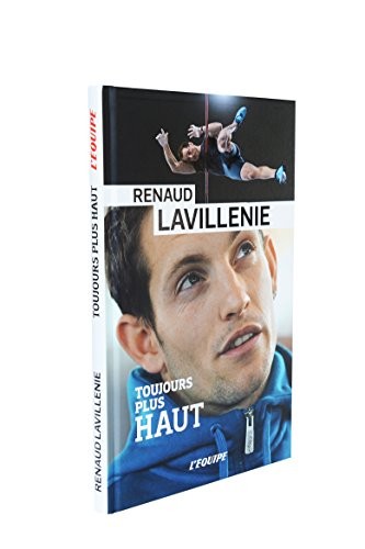 RENAUD LAVILLENIE, TOUJOURS PLUS HAUT