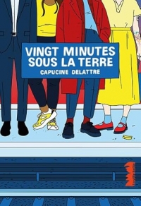 Vingt minutes sous la terre