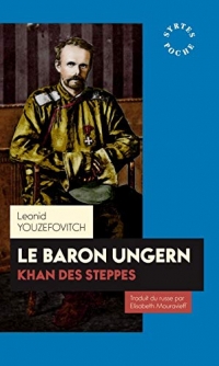 Le baron Ungern: Khan des steppes