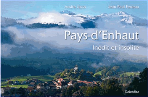 PAYS d'Enhaut, Inédit et insolite