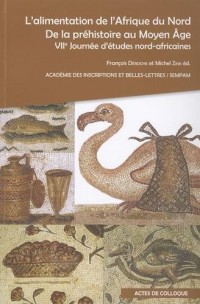 L'alimentation de l'Afrique du Nord, de la préhistoire au Moyen Age : VIIe Journée d'études nord-africaines